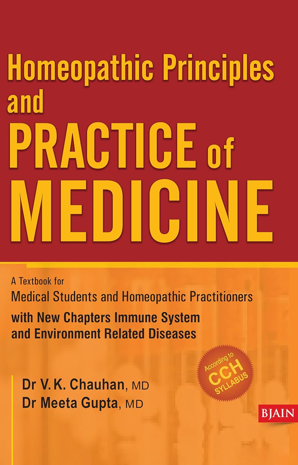 By Dr. V. K. Chauhan Dr. Meeta Gupta Homeopathic Principal and Practice of Medicine – A Textbook for Medical Students and Practitioners with New Chapters Immune System and Environment Related Diseases