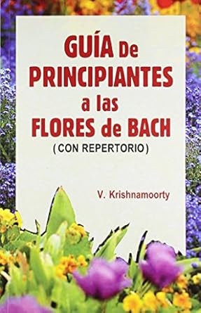 Guia De Principiantes A Las Flores De Bach (Con Repertorio) (Spanish)