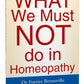 What We Must Not Do In Homoeopathy
