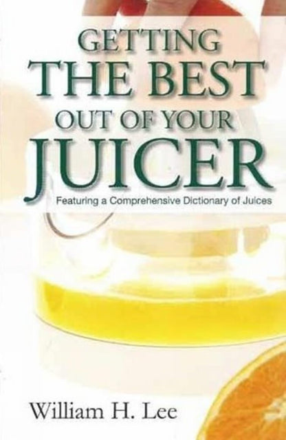 Getting The Best Out Of Your Juicer