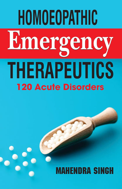 Homoeopathic Emergency Therapeutics 120 Acute Disorders