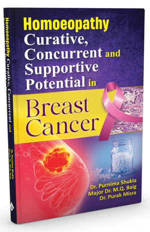 Homoeopathy: Curative, Concurrent &amp; Supportive Potential in Breast Cancer