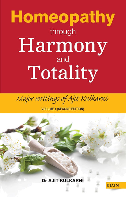 Homeopathy Through Harmony and Totality - Volume 1 (2nd Edition)