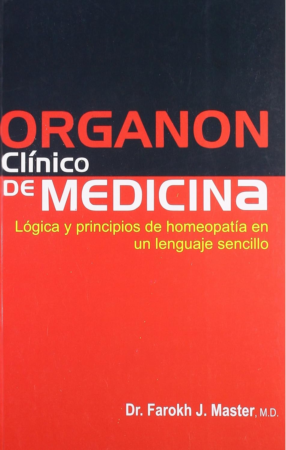 ORGANON Clínico DE MedicalICINA Lógica y principios de Homeopathypatía en un lenguaje sencillo (Spanish)