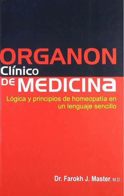ORGANON Clínico DE MedicalICINA Lógica y principios de Homeopathypatía en un lenguaje sencillo (Spanish)