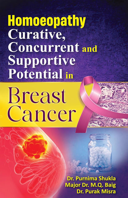 Homoeopathy: Curative, Concurrent &amp; Supportive Potential in Breast Cancer