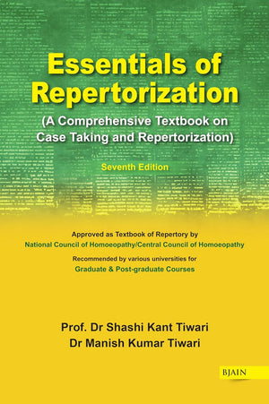 Essentials of Repertorization - A comprehensive Textbook on Case Taking and Repertorization (Seventh Edition)