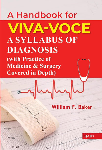 A Handbook for Viva-Voce A Syllabus of Diagnosis (with Practice of Medicine and Surgery Covered in Depth)