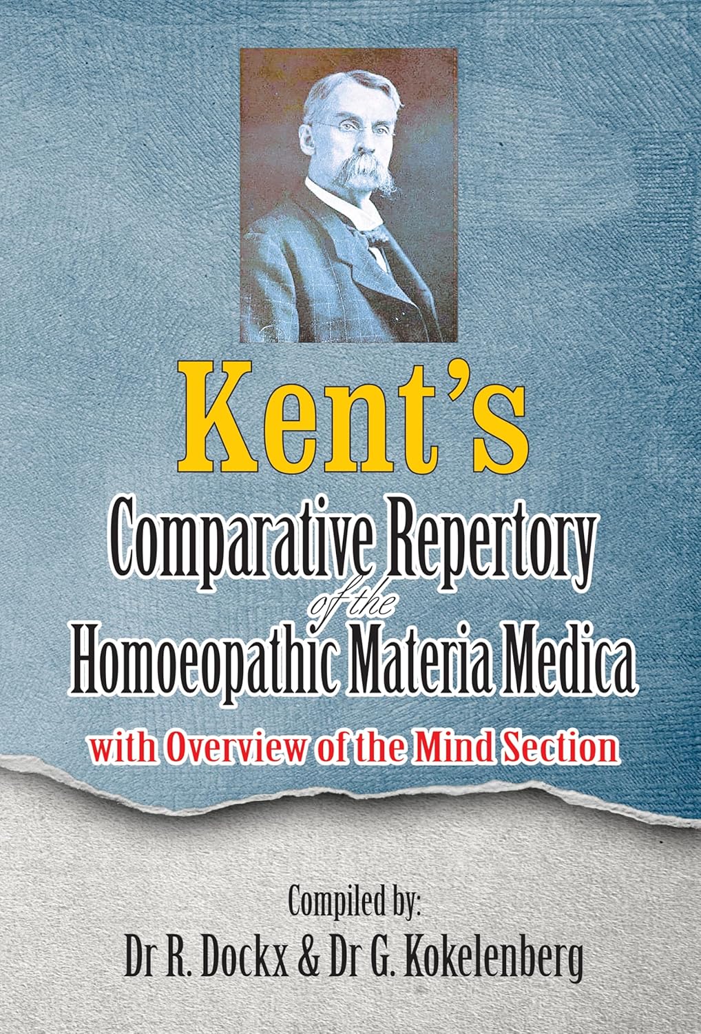Kent's Comparative Repertory of the Homeopathic Materia Medica with Overview of the Mind Section