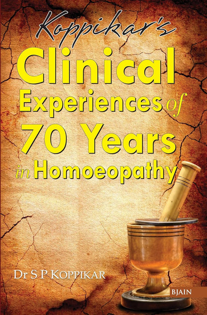Clinical Experiences Of 70 Years In Homoeopathy