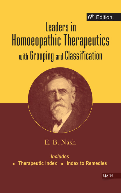 Leaders in Homoeopathic Therapeutics with Grouping and Classification