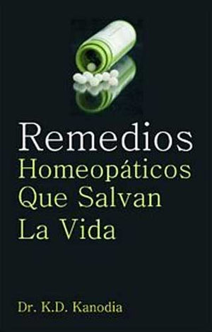 Remedios Homeopaticos Que Salvan La Vida (Spanish)