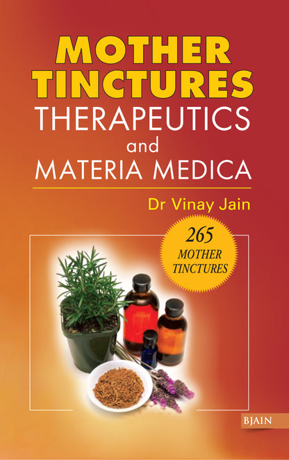 Mother Tinctures - Therapeutics and Materia Medica