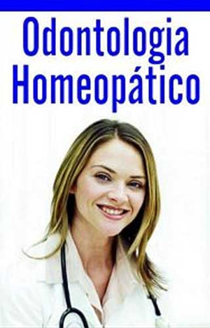Odontologia Y Homeopatico (Spanish)