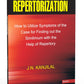Repertorization - How to Utilize Symptoms of the Case for Finding Out the Similimum with the Help of Repertory
