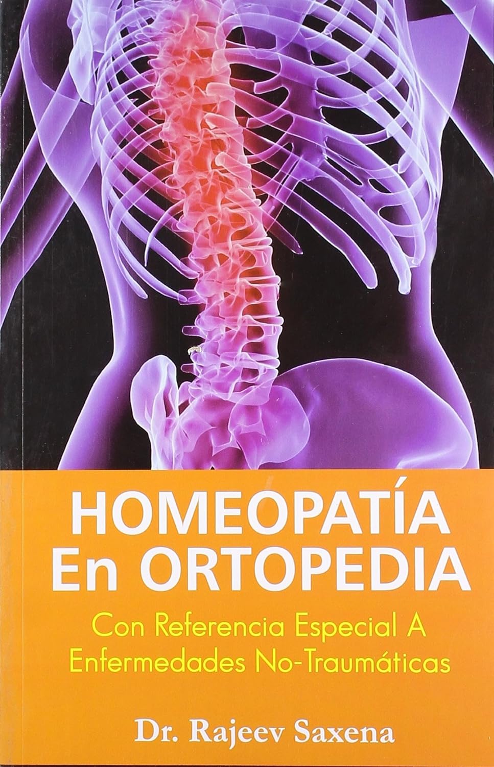homeopatia en ortopedia. con referencia especial a enfermedades no traumaticas (Spanish)