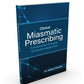 Clinical Miasmastic Prescribing ( Fundamental Principles &amp; Practical Application)