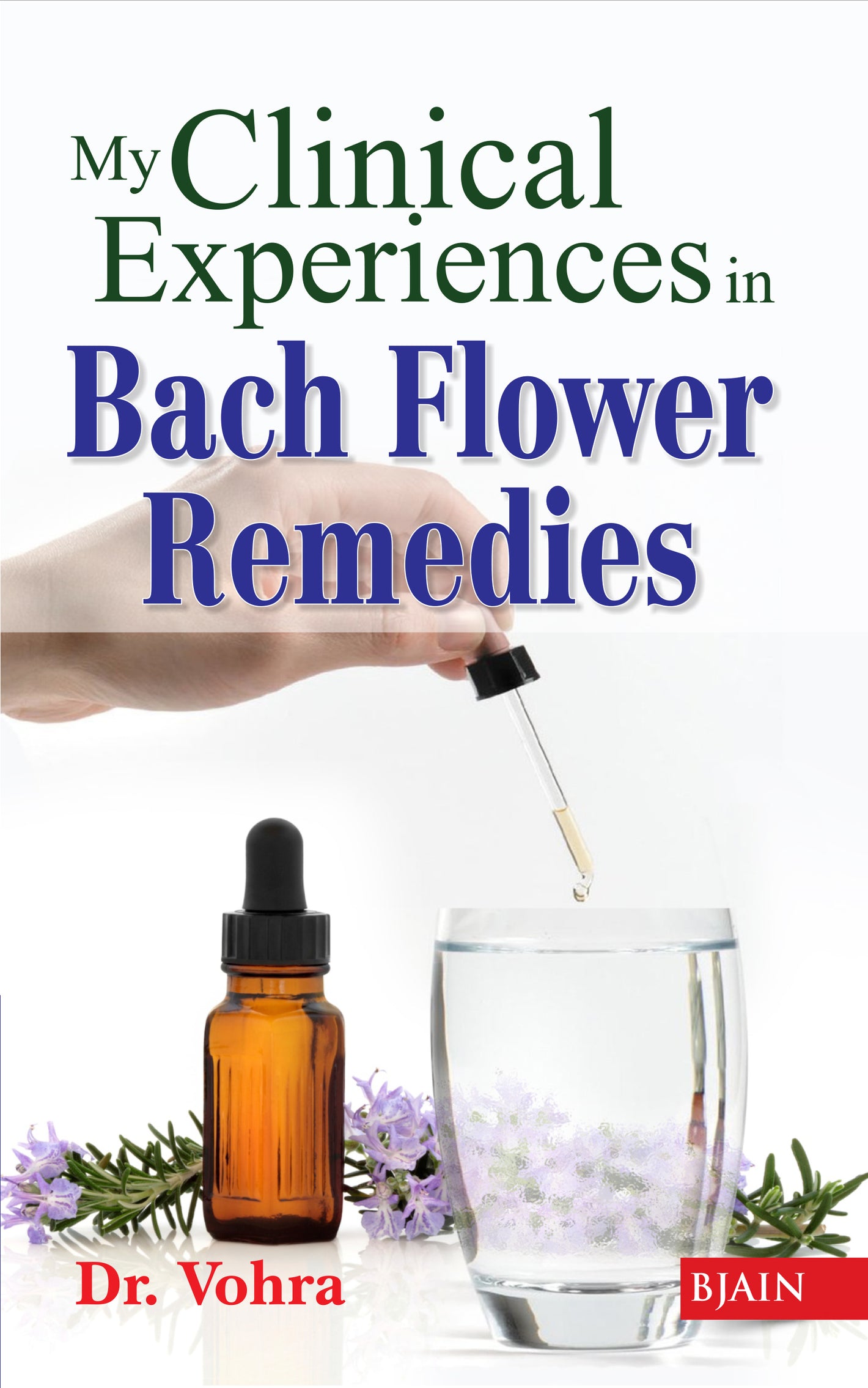My Clinical Experiences In Bach Flower  Remedies
