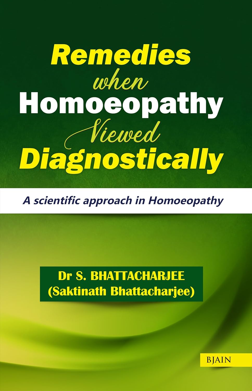 Remedies When Homoeopathy Viewed Diagnostically (a scientific approach in Homoeopathy)