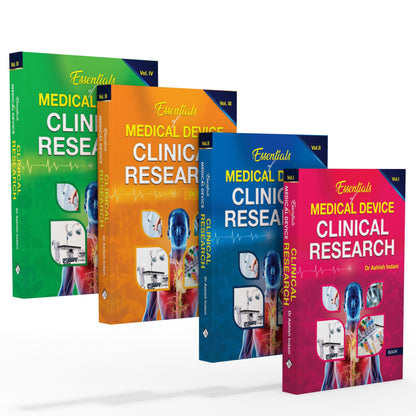 Essentials of Medical Device Clinical Research (Vol  1, 2, 3 & 4)