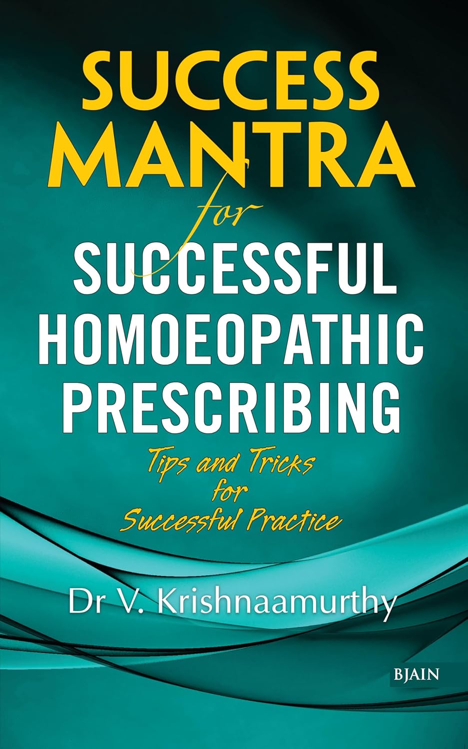 Success Mantra For Successful Homeopathic Prescribing