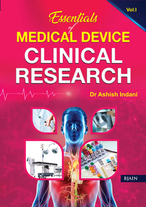 Essentials of Medical Device Clinical Research (Volume 1)