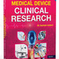 Essentials of Medical Device Clinical Research (Volume 1)