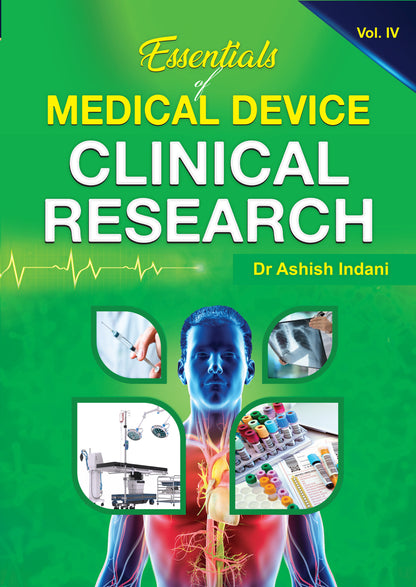 Essentials of Medical Device Clinical Research (Volume 4)