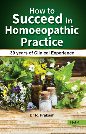 How to Succeed in Homoeopathic Practice?