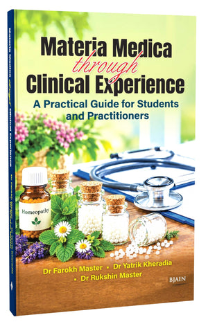 Materia Medica through Clinical Experience -  A Practical Guide for Students and Practitioners