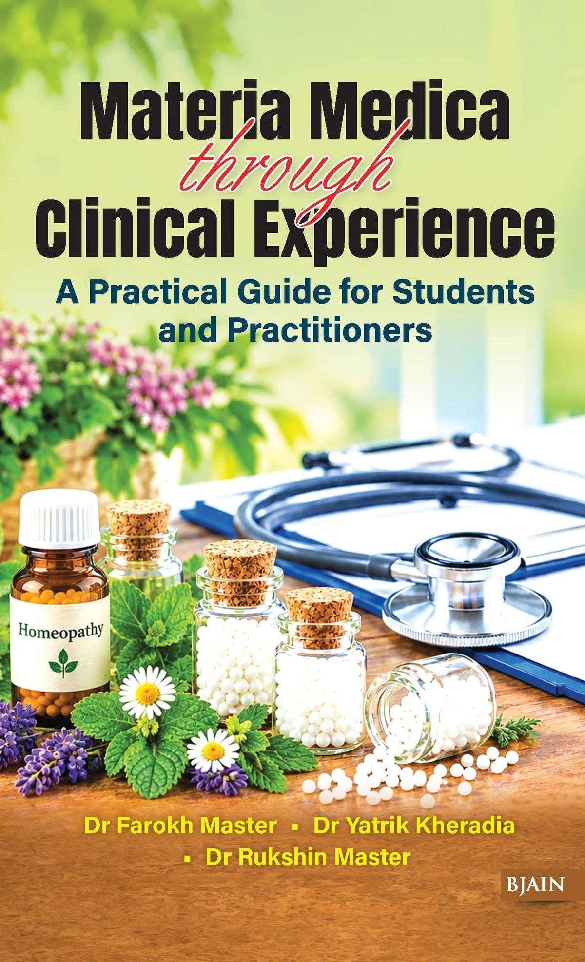 Materia Medica through Clinical Experience -  A Practical Guide for Students and Practitioners