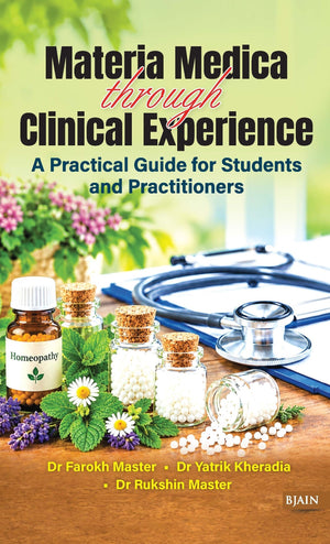 Materia Medica through Clinical Experience -  A Practical Guide for Students and Practitioners