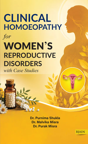 Clinical Homoeopathy for Women’s Reproductive Disorders with Case Studies