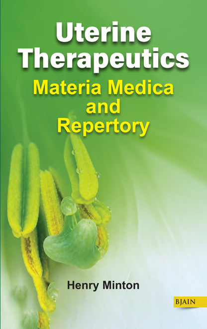Uterine Therapeutics - Materia Medica and Repertory