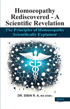 Homoeopathy Rediscovered - A Scientific Revelation