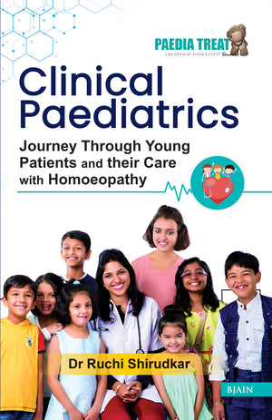 CLINICAL PAEDIATRICS- Journey Through Young Patients and their Care with Homoeopathy