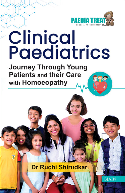 CLINICAL PAEDIATRICS- Journey Through Young Patients and their Care with Homoeopathy