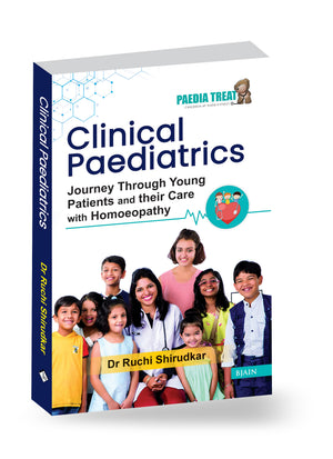 CLINICAL PAEDIATRICS- Journey Through Young Patients and their Care with Homoeopathy