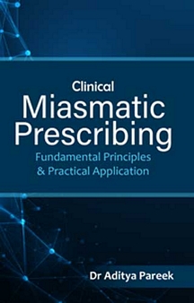 Clinical Miasmastic Prescribing ( Fundamental Principles & Practical Application)
