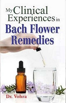My Clinical Experiences In Bach Flower  Remedies