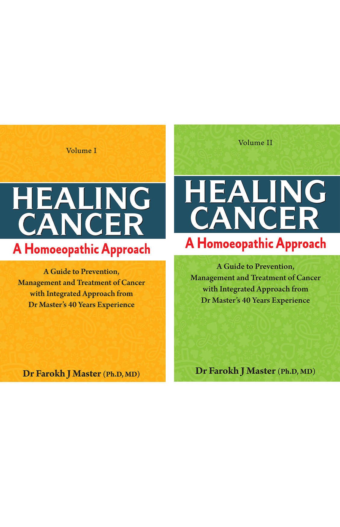 Healing Cancer: A Homoeopathic Approach Vol - I & II (2 Volume Set)