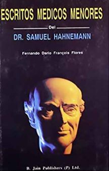Escritos Medicos Menores Del Dr. Samuel Hahnemann