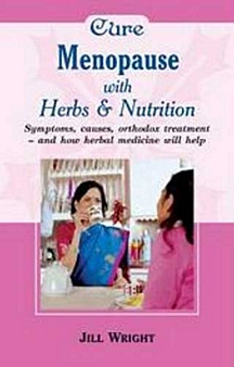Cure Menopause With Herbs & Nutrition