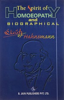 The Spirit Of Homeopathy & Biographical Sketch Of Samuel Hahnemann