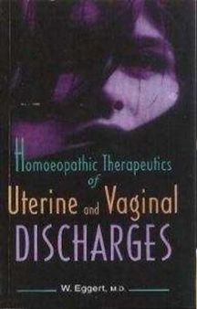 Homeopathic Therapeutics Of Uterine And Vaginal Discharges