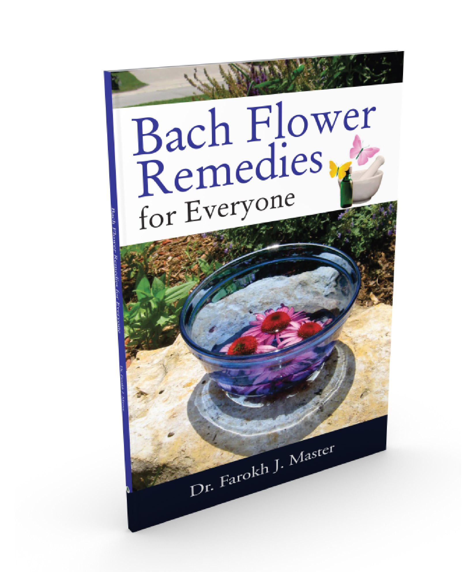 Bach Flower Remedies For Everyone Dr. Farokh J Master Books